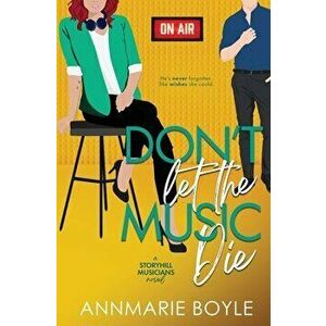 Don't Let the Music Die, Paperback - Annmarie Boyle imagine