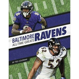 Baltimore Ravens All-Time Greats, Paperback - Ted Coleman imagine