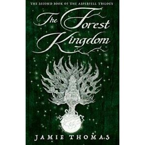 The Forest Kingdom, Paperback - Jamie Thomas imagine