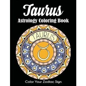 Taurus Astrology Coloring Book: Color Your Zodiac Sign, Paperback - *** imagine