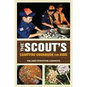 Scout's Campfire Cookbook for Kids, Paperback - Christine Conners imagine