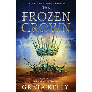 The Frozen Crown, Paperback - Greta Kelly imagine