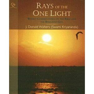 Rays of the One Light: Weekly Commentaries on the Bible & Bhagavad Gita, Paperback - Swami Kriyananda imagine