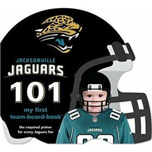 Jacksonville Jaguars 101, Board book - Brad M. Epstein imagine