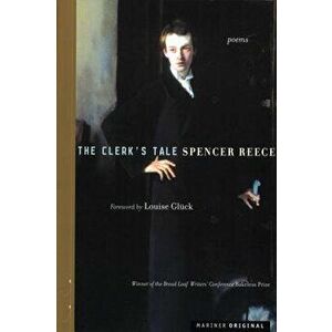 The Clerk's Tale, Paperback - Spencer Reece imagine