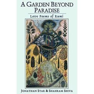 A Garden Beyond Paradise, Paperback - Jonathan Star imagine
