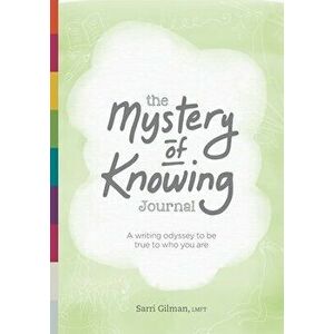 The Mystery of Knowing Journal: A writing odyssey to be true to who you are, Paperback - Tarsha Rockowitz imagine