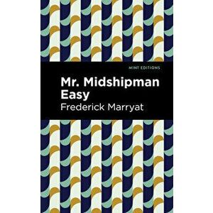 Mr. Midshipman Easy, Paperback - Frederick Marryat imagine