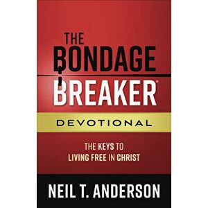 The Bondage Breaker(r) Devotional: The Keys to Living Free in Christ, Paperback - Neil T. Anderson imagine