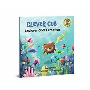 Clever Cub Explores God's Creation, Paperback - Bob Hartman imagine