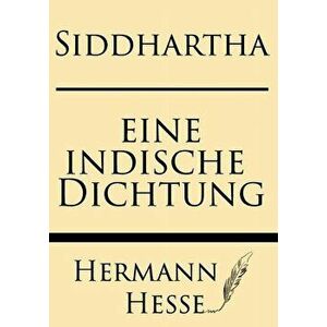Siddhartha: Eine Indishce Dichtung, Paperback - Hermann Hesse imagine