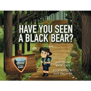Have You Seen A Black Bear, Paperback - Katie Cate imagine