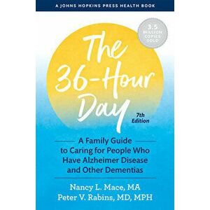The 36-Hour Day: A Family Guide to Caring for People Who Have Alzheimer Disease and Other Dementias, Paperback - Nancy L. Mace imagine