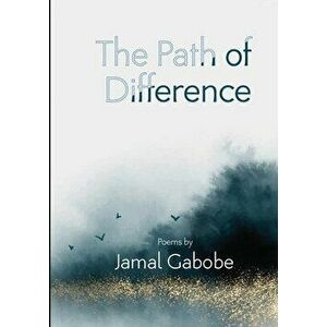 The Path of Difference, Paperback - Jamal Gabobe imagine