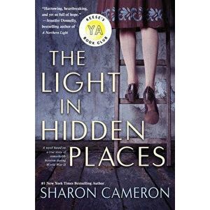 The Light in Hidden Places, Paperback - Sharon Cameron imagine