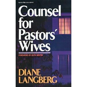 Counsel for Pastors' Wives, Paperback - Diane Langberg imagine