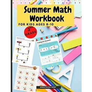 Summer Math Workbook for kids Ages 8-10: Brain Challenging Math Activity Workbook 3rd Grade for Kids, Toddlers, Paperback - Anastasia Kent imagine