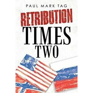 Retribution Times Two, Paperback - Paul Mark Tag imagine