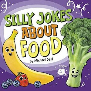 Silly Jokes about Food, Hardcover - Michael Dahl imagine