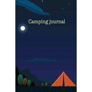 Camping journal: Record Your Adventures/ Campground Notebook /Summer Campsites Log Book / Camp Planner Gift Idea for Camper - Mario M'Bloom imagine