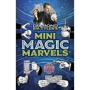 Diamond Jim Tyler's Mini Magic Marvels, Paperback - Diamond Jim Tyler imagine