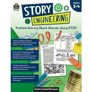 Story Engineering: Problem-Solving Short Stories Using Stem (Gr. 3-4), Paperback - Tracy Edmunds imagine