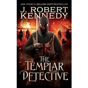 The Templar Detective, Paperback - J. Robert Kennedy imagine