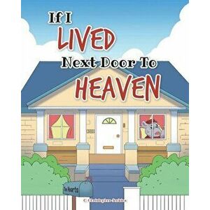 If I Lived Next Door To Heaven, Paperback - C. Christopher Jenkins imagine