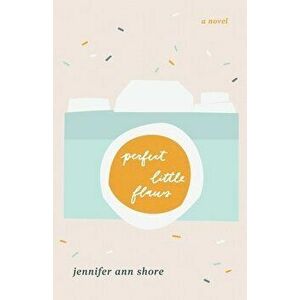 Perfect Little Flaws, Paperback - Jennifer Ann Shore imagine