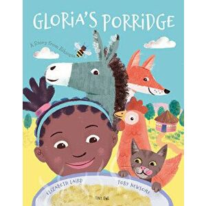 Gloria's Porridge, Hardcover - Elizabeth Laird imagine