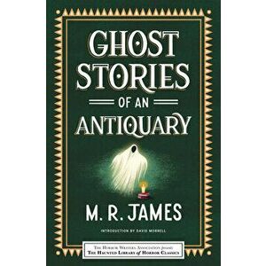 Ghost Stories of an Antiquary, Paperback - M. R. James imagine