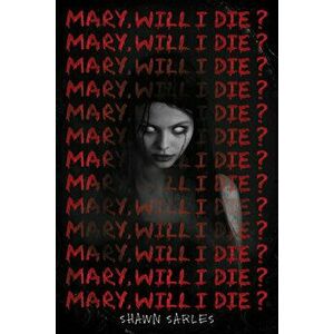 Mary, Will I Die?, Hardcover - Shawn Sarles imagine