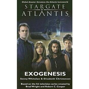 STARGATE ATLANTIS Exogenesis, Paperback - Sonny Whitelaw imagine