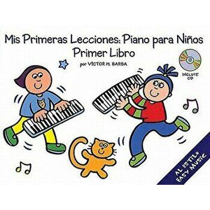 MIS Primeras Lecciones: Piano Para Nios (Primer Libro) [With CD], Paperback - Victor Barba imagine