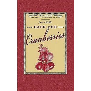 Cape Cod Cranberries, Paperback - James Webb imagine
