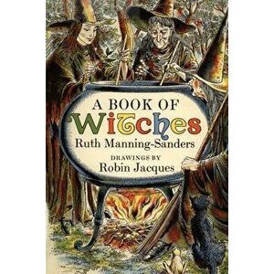 A Book of Witches, Paperback - Ruth Manning-Sanders imagine
