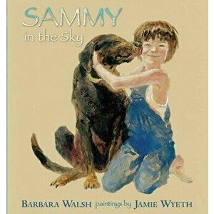 Sammy in the Sky, Paperback - Barbara Walsh imagine