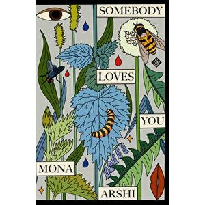 Somebody Loves You, Paperback - Mona Arshi imagine