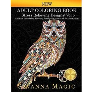 Adult Coloring Book: (Volume 5 of Savanna Magic Coloring Books), Paperback - *** imagine