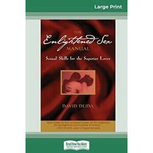 The Enlightened Sex Manual (16pt Large Print Edition), Paperback - David Deida imagine
