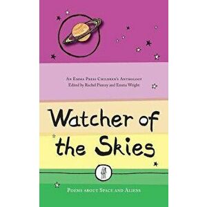 Watcher of the Skies: Poems about Space and Aliens, Paperback - Rachel Piercey imagine