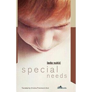 Special Needs, Paperback - Lada Vukic imagine