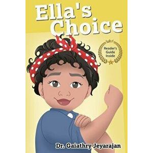 Ella's Choice, Paperback - Gaiathry Jeyarajan imagine
