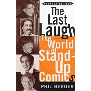 The Last Laugh: The World of Stand-Up Comics, Paperback - Phil Berger imagine
