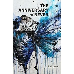 The Anniversary of Never, Paperback - Joel Lane imagine