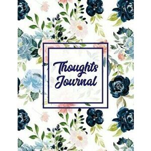 Thoughts Journal: Positive Writing Notes, Lined With Prompts, Self Questions & Life Memories, Write In Daily Notebook, Every Day Diary, - Amy Newton imagine