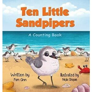 Ten Little Sandpipers: A Counting Book, Hardcover - Kim Ann imagine