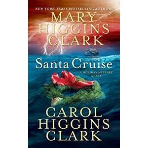 Santa Cruise: A Holiday Mystery at Sea, Paperback - Mary Higgins Clark imagine