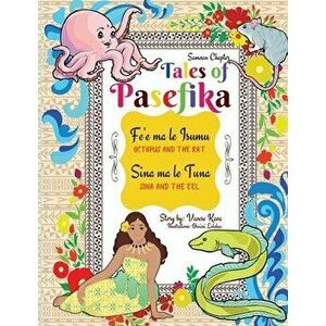 Tales of Pasefika - Octopus and the Rat, Sina and the Eel, Paperback - Vaoese Kava imagine