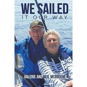 We Sailed It Our Way, Paperback - Valerie McBroom imagine